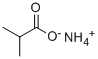 AMMONIUM ISOBUTYRATE